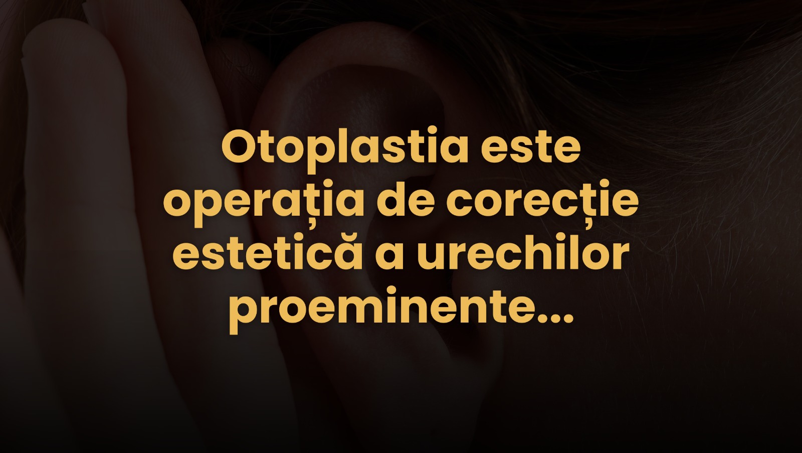 Otoplastia este operația de corecție estetică a urechilor proeminente. Află detalii despre tehnica chirurgicală modernă (P)